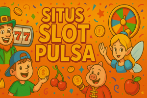 SITUS SLOT PULSA 2025
