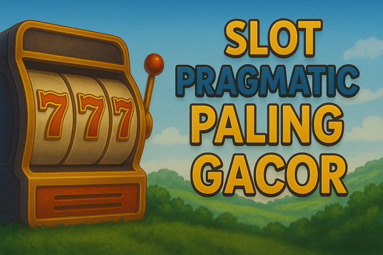 Slot Pragmatic Paling Gacor 2025